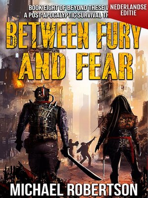 cover image of Between Fury and Fear (Nederlandse editie)--A Post-Apocalyptic Survival Thriller